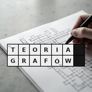 Hasło krzyżówkowe dział matematyki i informatyki zajmujący się badaniem własności grafów - teoria grafów – rozwiązanie, synonimy, podpowiedzi i definicje krzyżówkowe